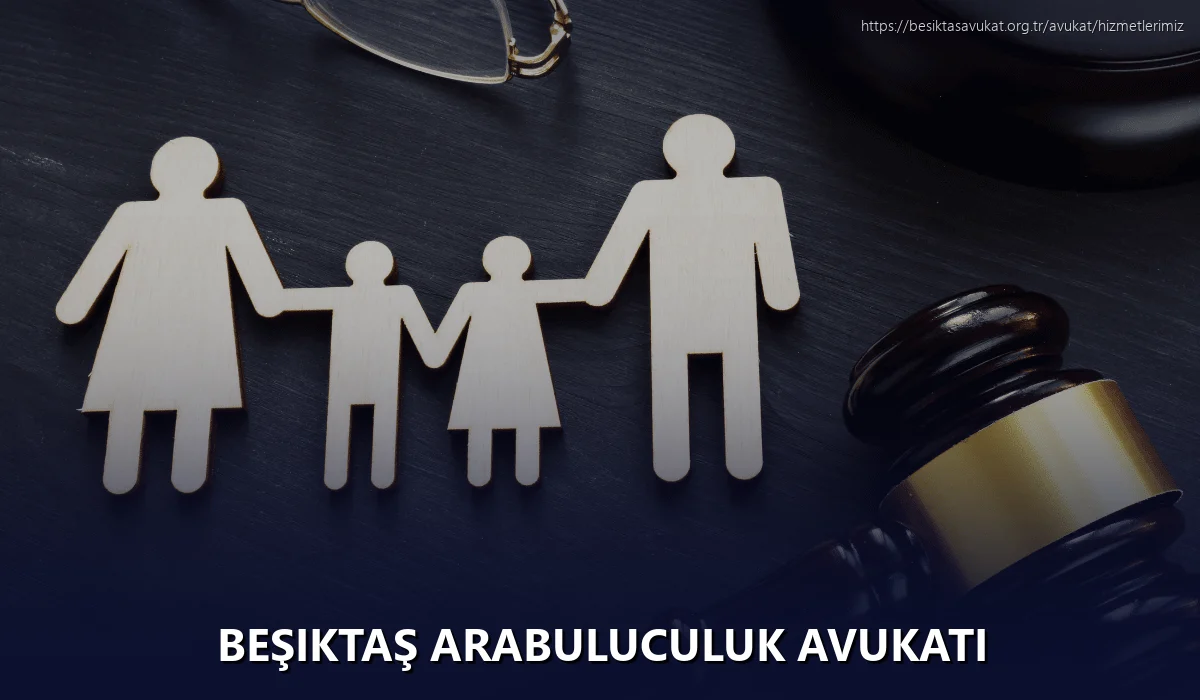 Beşiktaş Arabuluculuk Avukatı