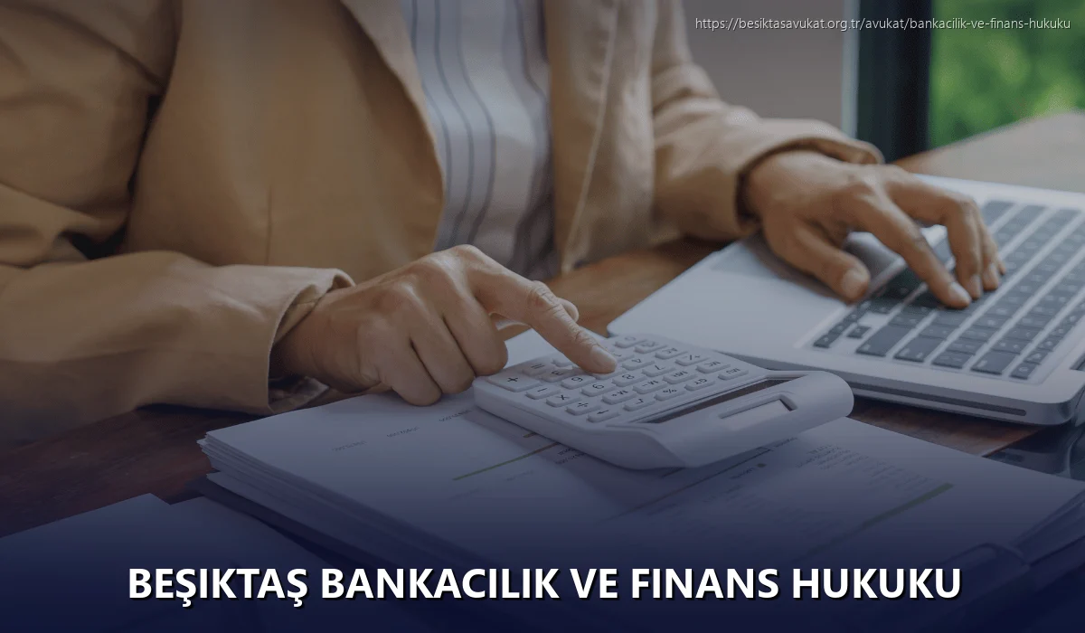 Beşiktaş Bankacılık ve Finans Hukuku