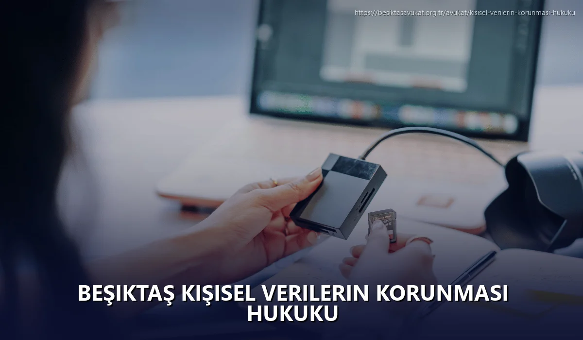 Beşiktaş Kişisel Verilerin Korunması Hukuku