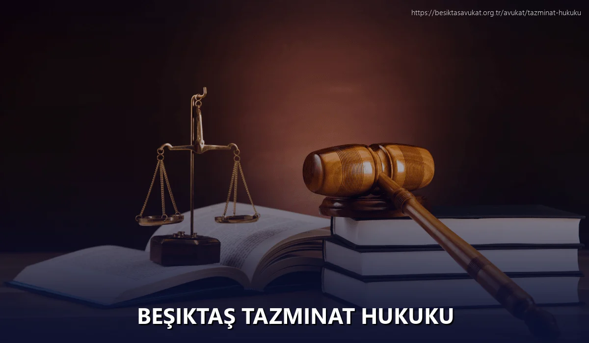 Beşiktaş Tazminat Hukuku