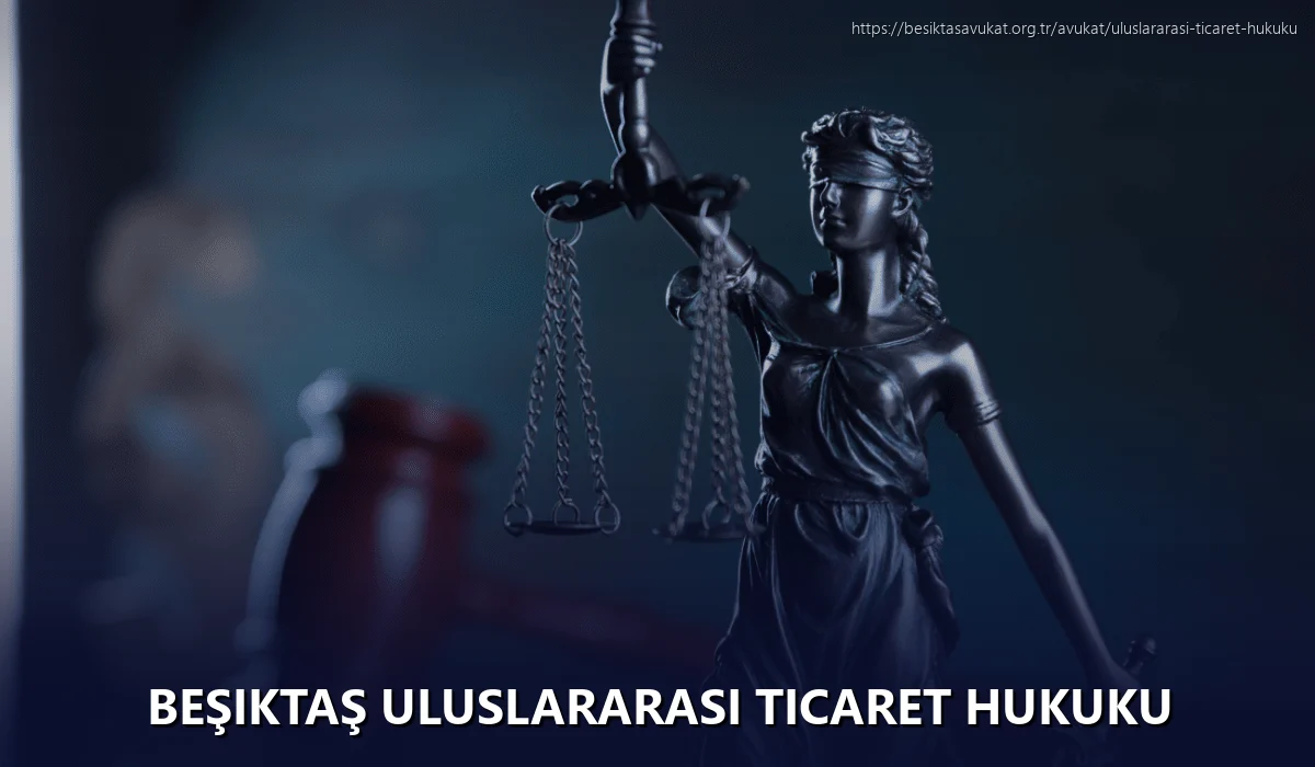 Beşiktaş Uluslararası Ticaret Hukuku